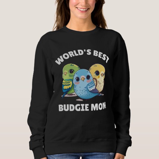 Budgie Mom Budgerigar Parakeet Bird 43 Sweatshirt (Vorderseite)