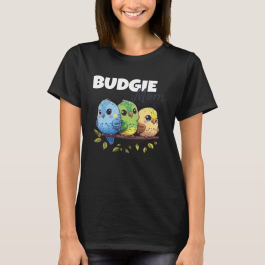 Budgie Mom Budgerigar Parakeet Bird 69 T-Shirt (Vorderseite)