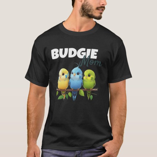Budgie Mom Budgerigar Parakeet Bird 75 T-Shirt (Vorderseite)
