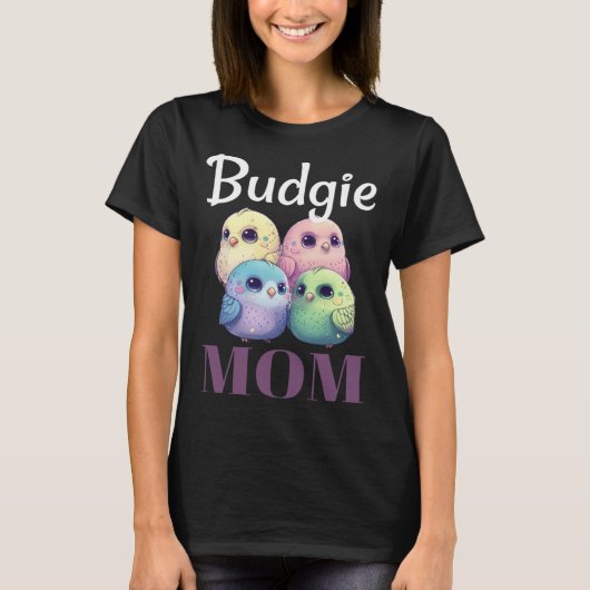 Budgie Mom Budgerigar Parakeet Bird 79 T-Shirt (Vorderseite)