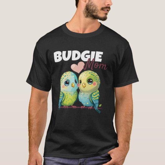 Budgie Mom Budgerigar Parakeet Bird 84 T-Shirt (Vorderseite)