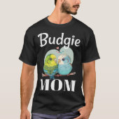 Budgie Mom Budgerigar Parakeet Bird 85 T-Shirt (Vorderseite)