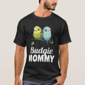Budgie Mom Budgerigar Parakeet Bird 8 T-Shirt (Vorderseite)