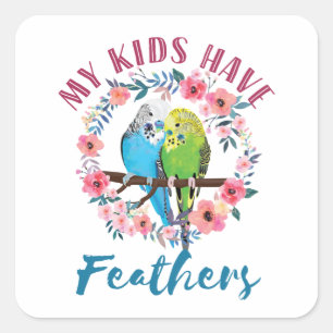 Budgie Parakeet Mama Meine Kinder haben Federn Quadratischer Aufkleber