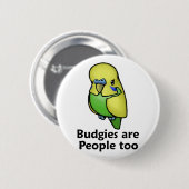Budgies sind Leute auch Button (Vorne & Hinten)