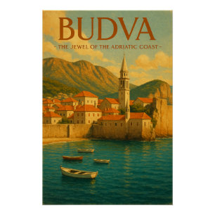 BUDVA — DAS JUWEL DER ADRIATISCHEN KÜSTE POSTER