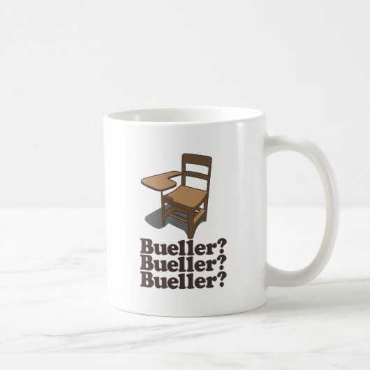Bueller? Bueller? Bueller? Kaffeetasse (Rechts)