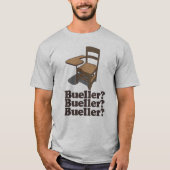Bueller Bueller Bueller T-Shirt (Vorderseite)