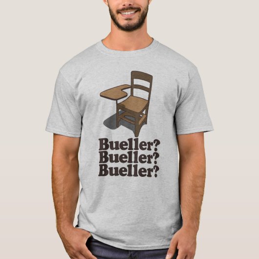 Bueller Bueller Bueller T-Shirt (Vorderseite)