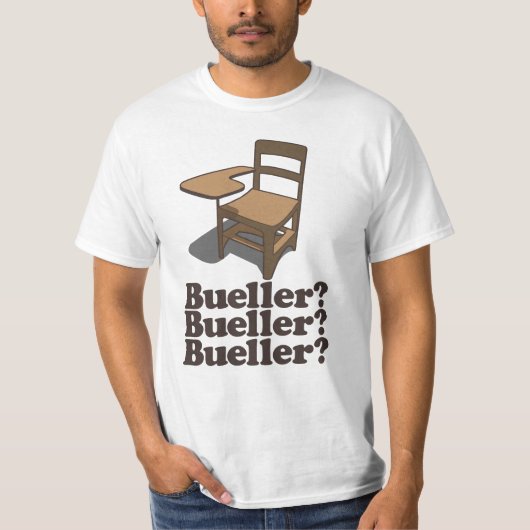 Bueller Bueller T-Shirt (Vorderseite)