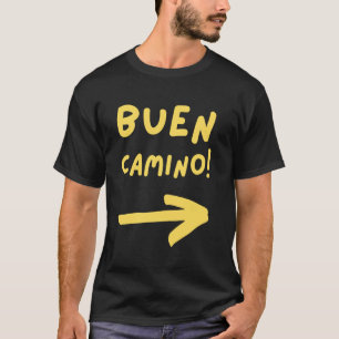 Buen Camino Pfeil! Wandernd Pilger Durch Spanien E T-Shirt