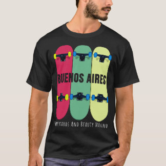 Buenos Aires Boulevards und Beauty Abound Skateboa T-Shirt