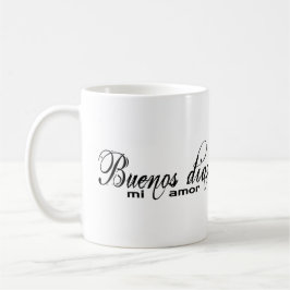 Buenos dias MI amor (guter Morgen meine Liebe) Kaffeetasse