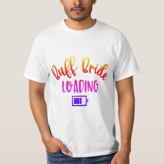 Buff Bride LOADING T-Shirt (Vorderseite)