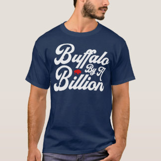 Buffalo um eine Milliarde T-Shirt