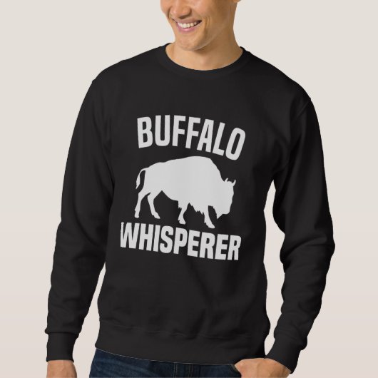 Buffalo Whisperer  American Bison Buffalo Wisent   Sweatshirt (Vorderseite)