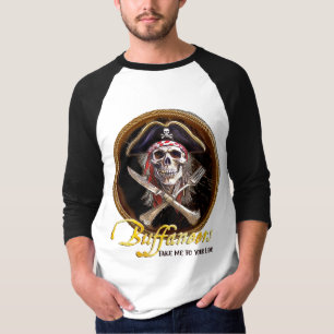 Buffaneers Pirate Motto: "Bring mich zu deinem Lid T-Shirt
