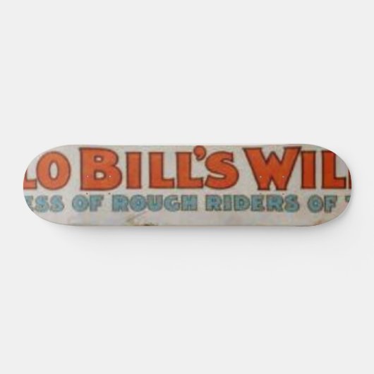Büffel Bill&apos; s-wilde Westshow Skateboard (Horizontal)