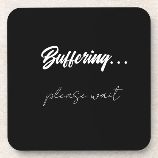 Buffering....please wait  getränkeuntersetzer (Vorderseite)