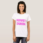 Buffet Queen T-Shirt (Vorne ganz)