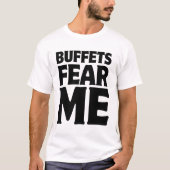Buffets befürchten mich T-Shirt (Vorderseite)