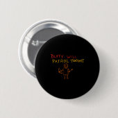 Buffy Will Patrol Tonight  Button (Vorne & Hinten)