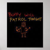 Buffy Will Patrol Tonight  Poster (Vorne)