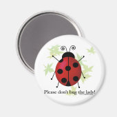 Bug die Lady nicht Magnet (Vorderseite/Rückseite)