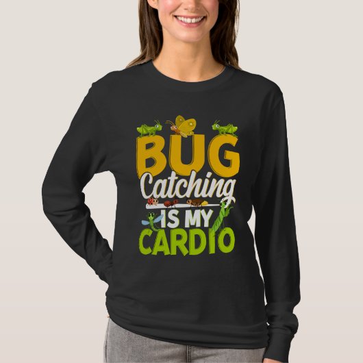 Bug  Insect Science  Bug Catching is my Cardio  11 T-Shirt (Vorderseite)