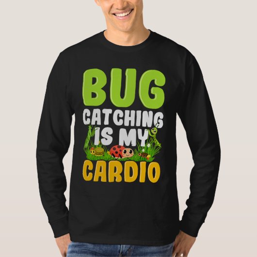Bug Insect Science Bug Catching is my Cardio 14 T-Shirt (Vorderseite)