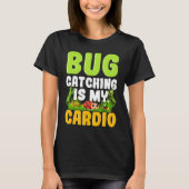 Bug Insect Science Bug Catching is my Cardio 14 T-Shirt (Vorderseite)