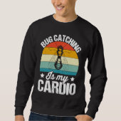 Bug  Insect Science  Bug Catching is my Cardio  15 Sweatshirt (Vorderseite)