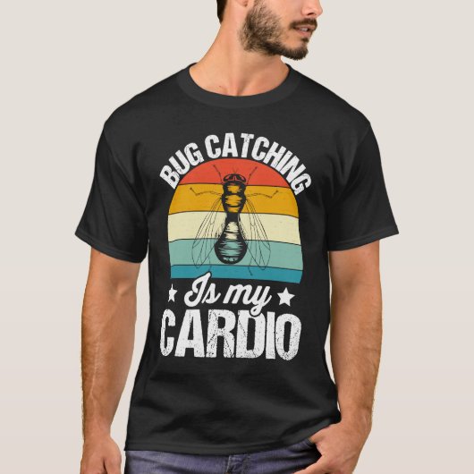 Bug  Insect Science  Bug Catching is my Cardio  15 T-Shirt (Vorderseite)