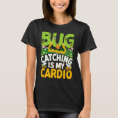 Bug  Insect Science  Bug Catching is my Cardio  18 T-Shirt (Vorderseite)