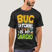 Bug  Insect Science  Bug Catching is my Cardio  20 T-Shirt (Vorderseite)