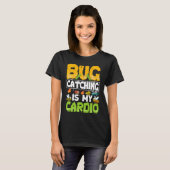 Bug  Insect Science  Bug Catching is my Cardio  20 T-Shirt (Vorne ganz)