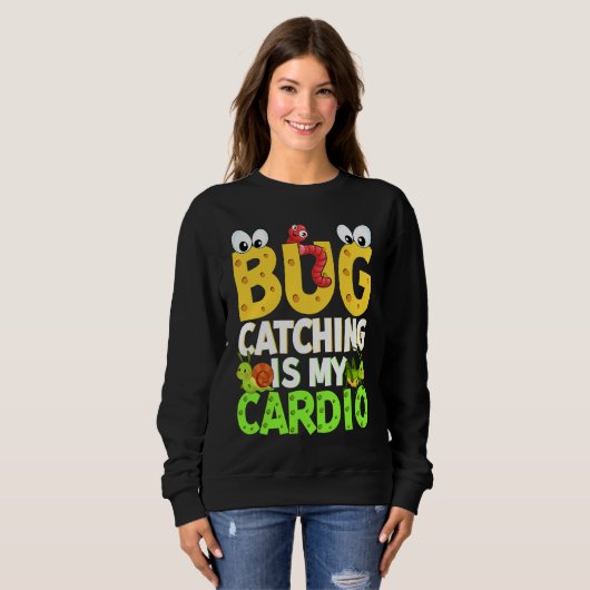 Bug Insect Science Bug Catching is my Cardio 21 Sweatshirt (Vorne ganz)