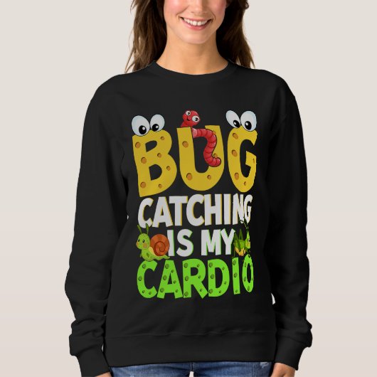 Bug Insect Science Bug Catching is my Cardio 21 Sweatshirt (Vorderseite)