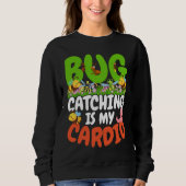 Bug Insect Science Bug Catching is my Cardio 22 Sweatshirt (Vorderseite)