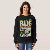 Bug  Insect Science  Bug Catching is my Cardio  2 Sweatshirt (Vorne ganz)