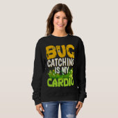 Bug Insect Science Bug Catching is my Cardio 3 Sweatshirt (Vorne ganz)
