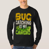 Bug Insect Science Bug Catching is my Cardio 3 T-Shirt (Vorderseite)