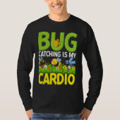 Bug Insect Science Bug Catching is my Cardio 4 T-Shirt (Vorderseite)
