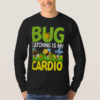 Bug Insect Science Bug Catching is my Cardio 4 T-Shirt
