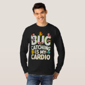 Bug  Insect Science  Bug Catching is my Cardio  5 T-Shirt (Vorne ganz)
