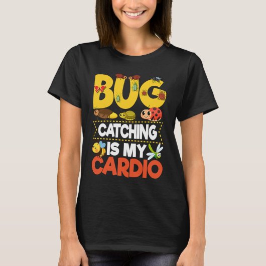 Bug Insect Science Bug Catching is my Cardio 9 T-Shirt (Vorderseite)