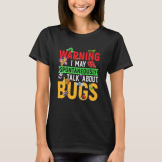 Bug Insect Science I rede spontan über Fehler T-Shirt