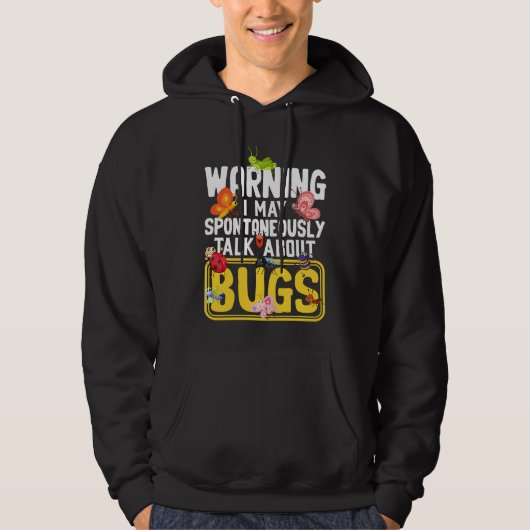 Bug  Insect Science I Talk Spontaneously About Bug Hoodie (Vorderseite)