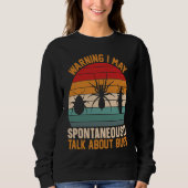 Bug  Insect Science I Talk Spontaneously About Bug Sweatshirt (Vorderseite)