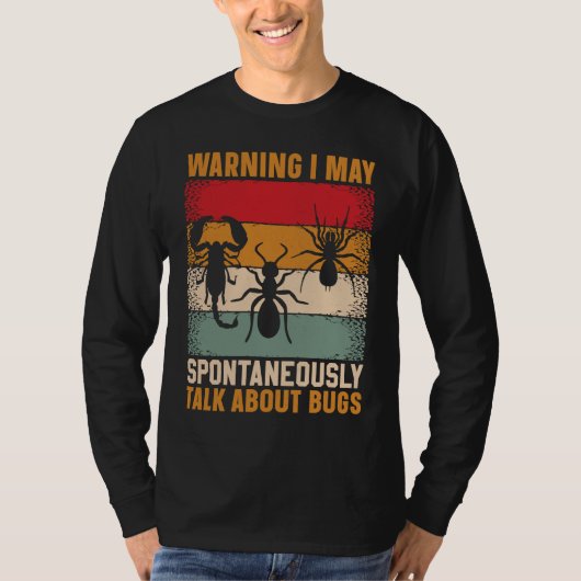 Bug  Insect Science I Talk Spontaneously About Bug T-Shirt (Vorderseite)